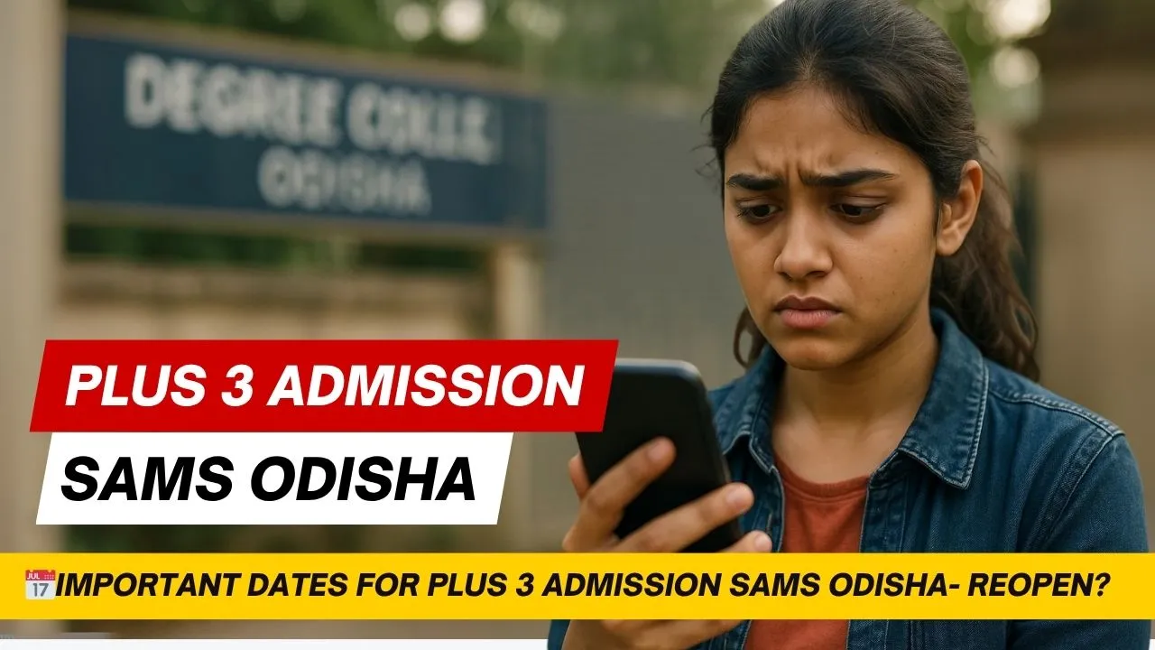 Plus 3 Admission SAMS Odisha- Reopen?