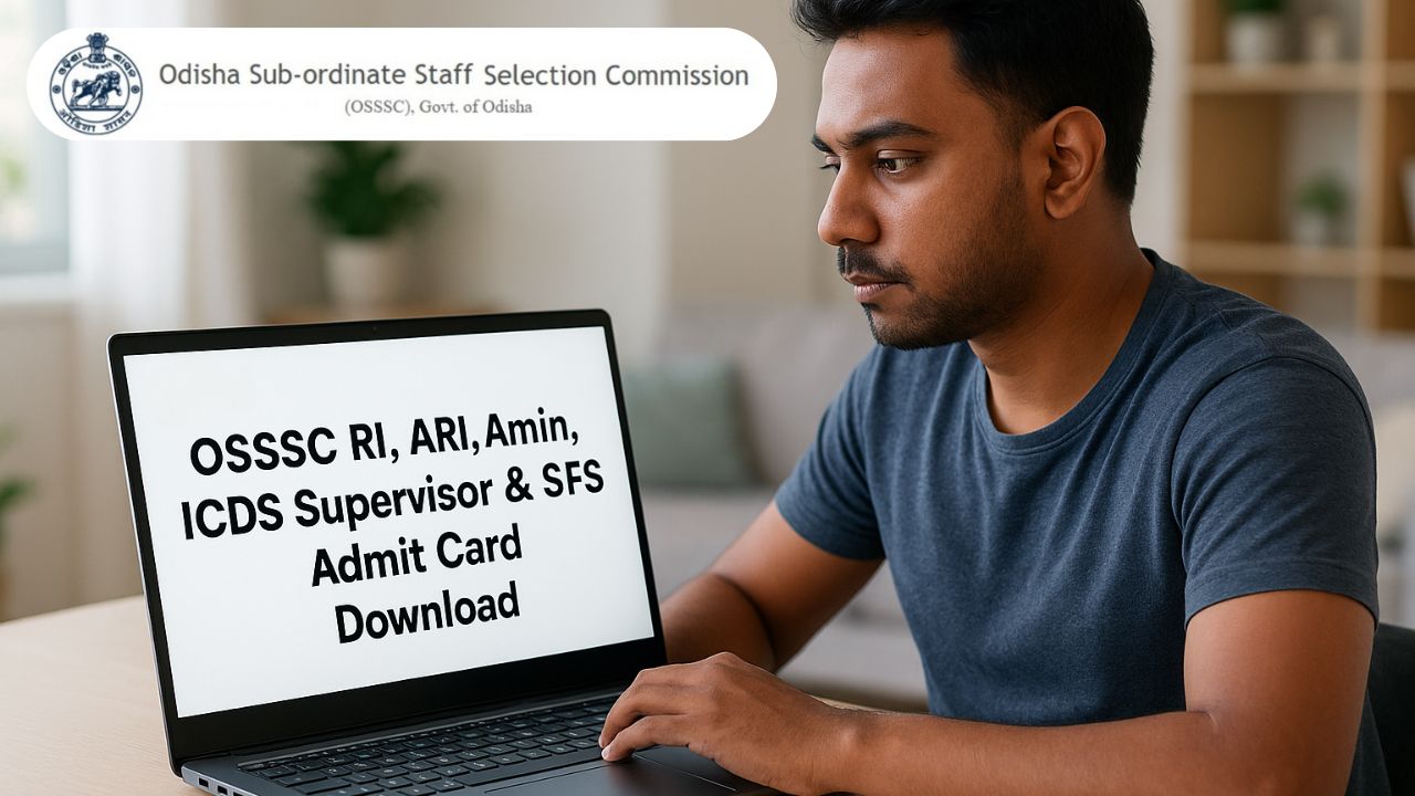 OSSSC RI, ARI, Amin, ICDS Supervisor & SFS Admit Card 2025