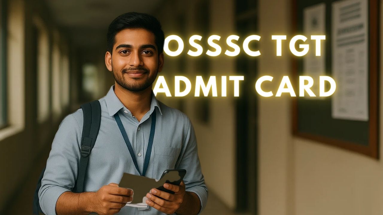 OSSSC TGT Admit Card 2025
