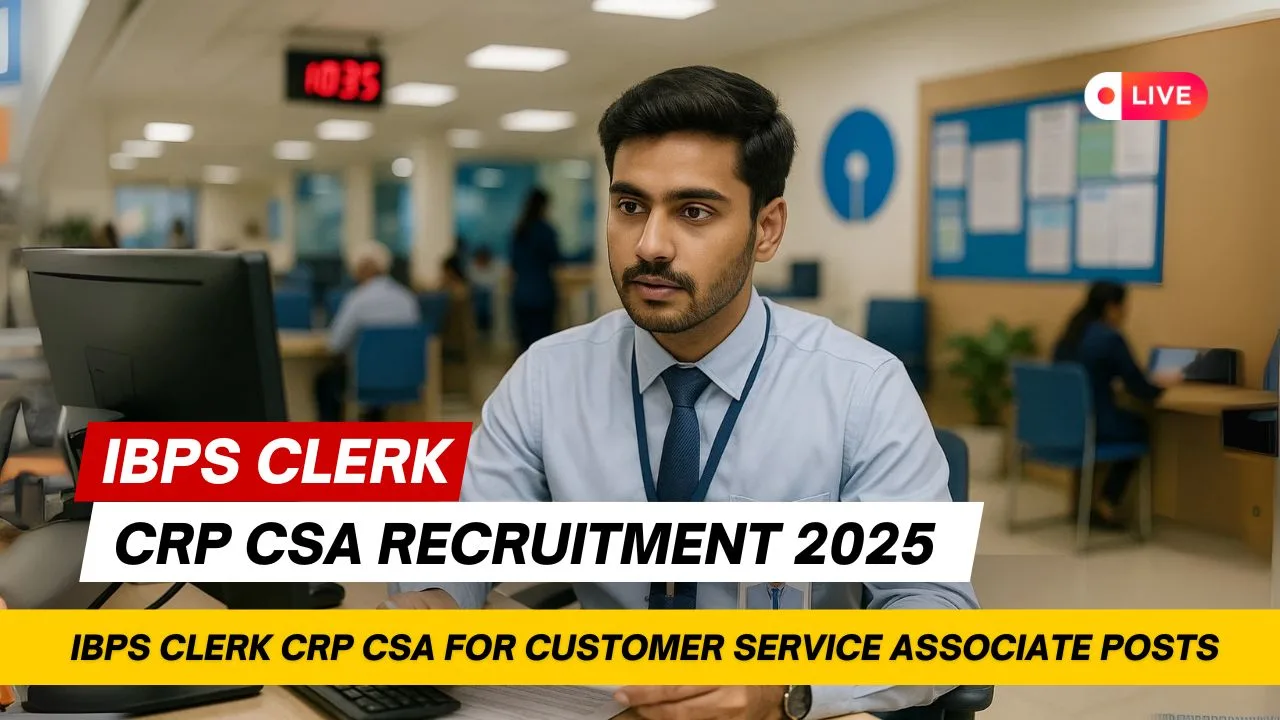 IBPS Clerk CRP CSA Recruitment 2025