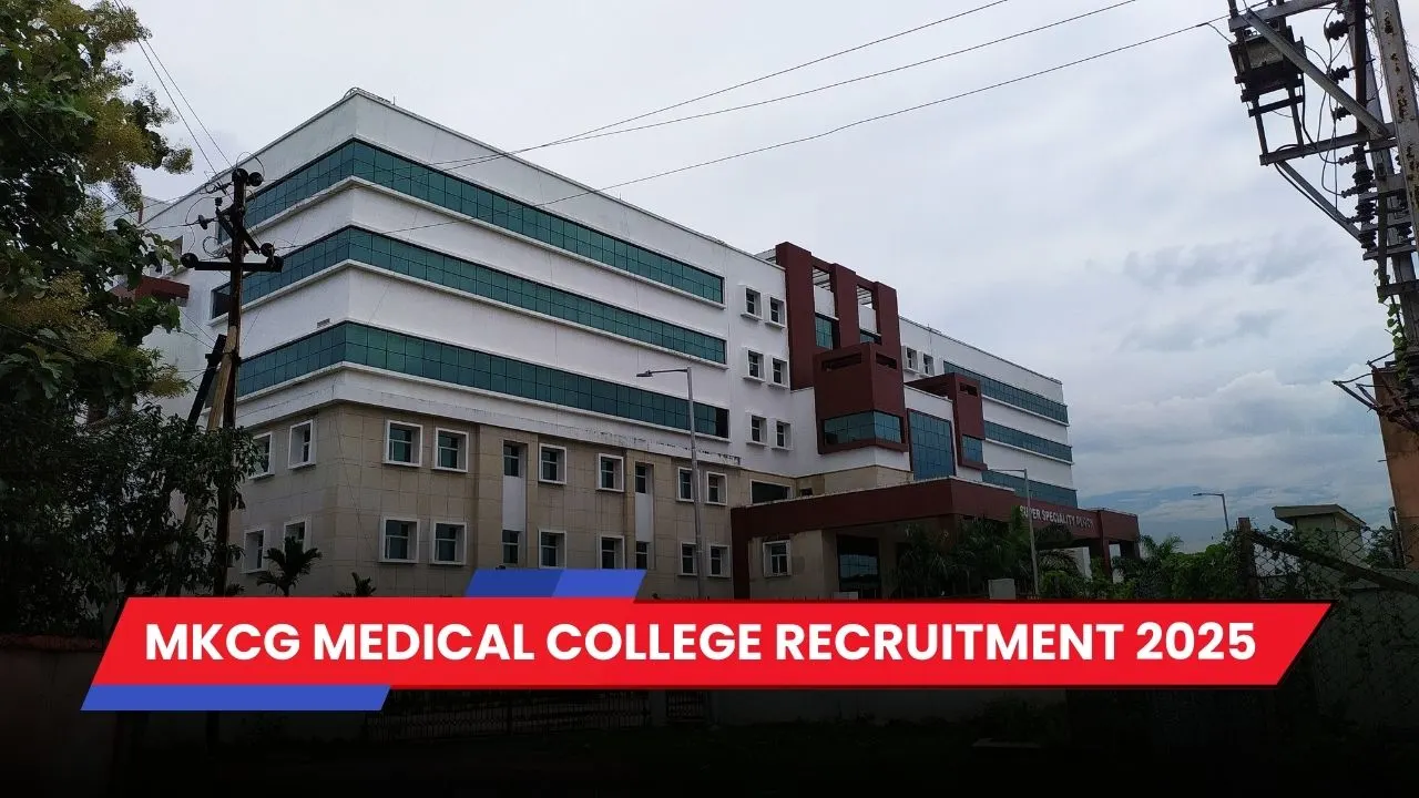 MKCG Medical College Recruitment 2025